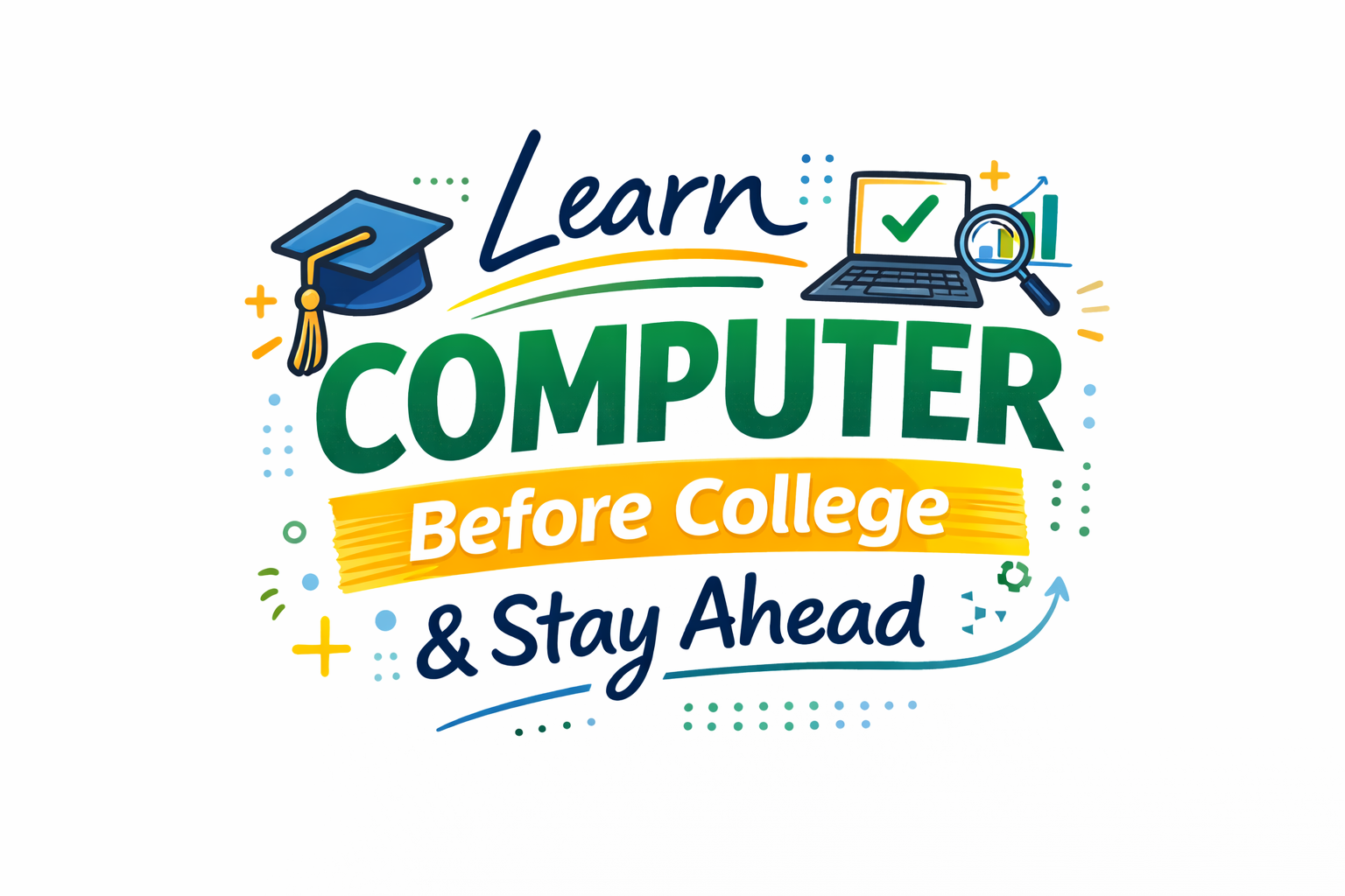 Learn Computer Before College & Stay Ahead